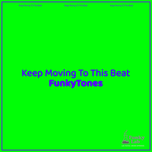 FunkyTones - Keep Moving to This Beat