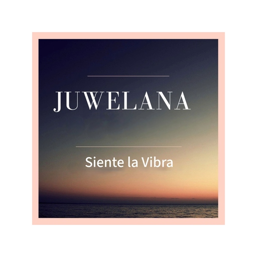 Juwelana - Siente la Vibra