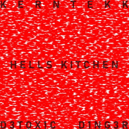 KERNTEKK, D3TOX1C & D1NG3R - Hells Kitchen
