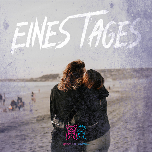 Kitsch & Krawall - Eines Tages