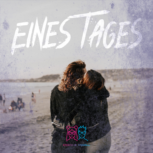 Kitsch & Krawall - Eines Tages