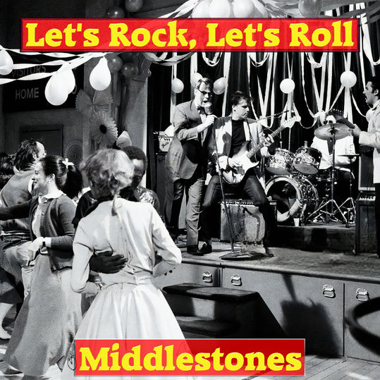 Middlestones - Let's Rock, Let's Roll