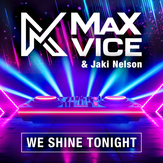 MaX Vice & Jaki Nelson - We Shine Tonight