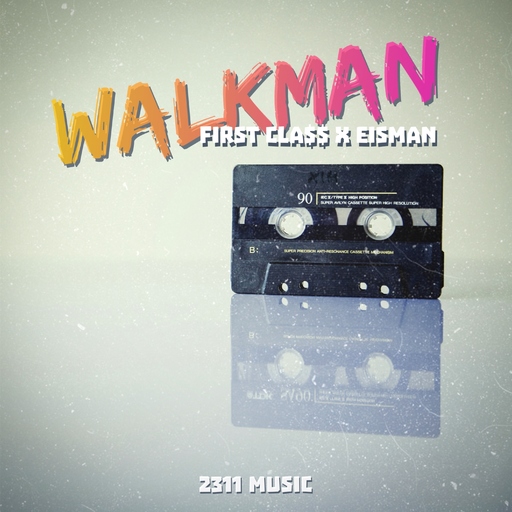 First Cla$$ & Eisman - Walkman