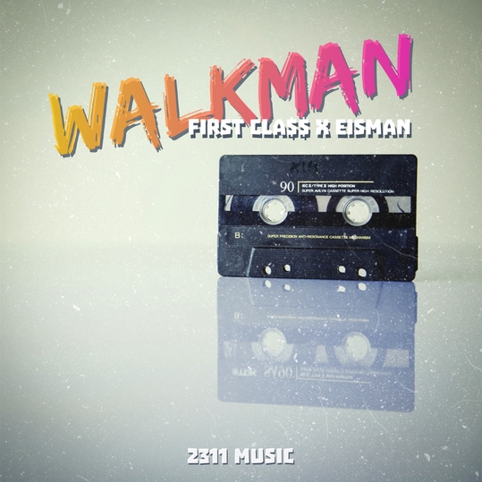 First Cla$$ & Eisman - Walkman