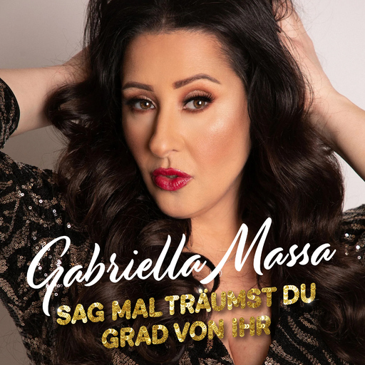 Gabriella Massa - Sag mal traümst du grad von ihr