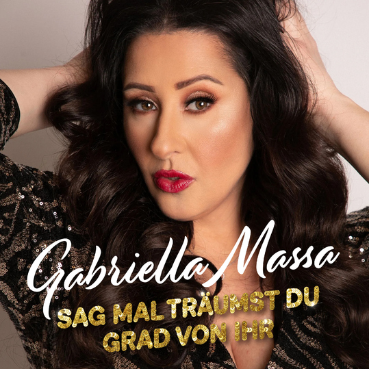 Gabriella Massa - Sag mal traümst du grad von ihr