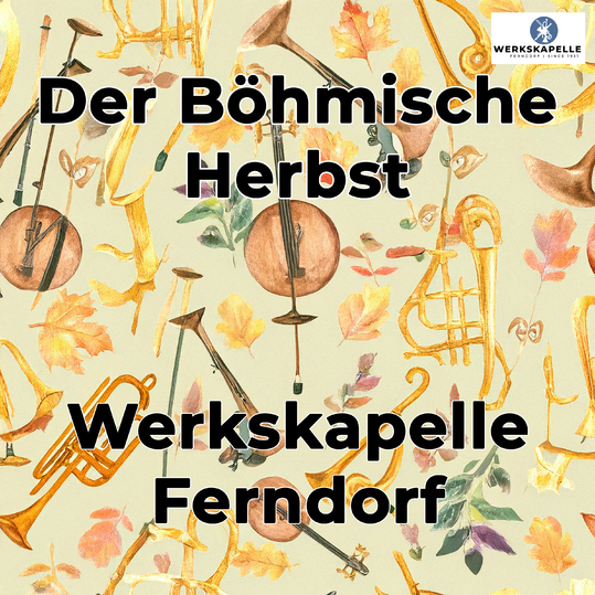 Werkskapelle Ferndorf - Der Böhmische Herbst