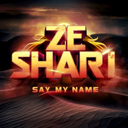 Ze Shari - Say My Name