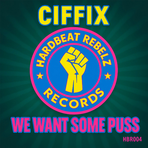 CiFFiX - We Want Some Puss