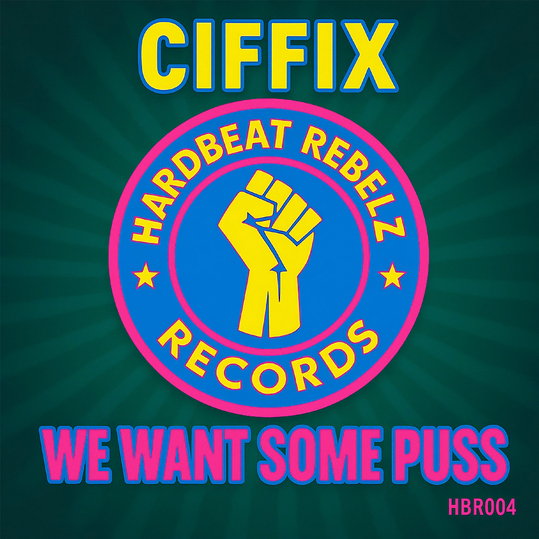 CiFFiX - We Want Some Puss