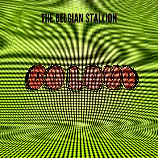 The Belgian Stallion - Go Loud