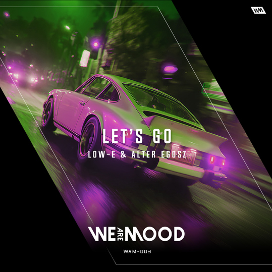 Low-E & Alter Egosz - Let's Go