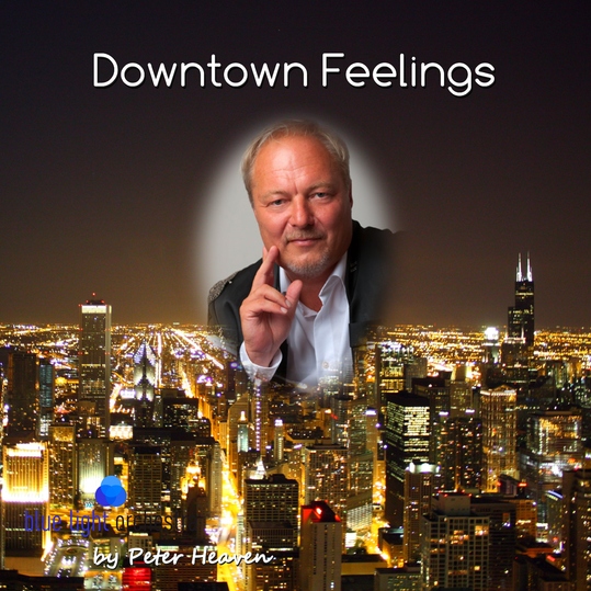 Peter Heaven & blue light orchestra - Downtown Feelings