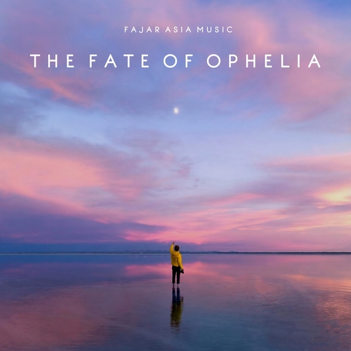 Fajar Asia Music - The Fate of Ophelia