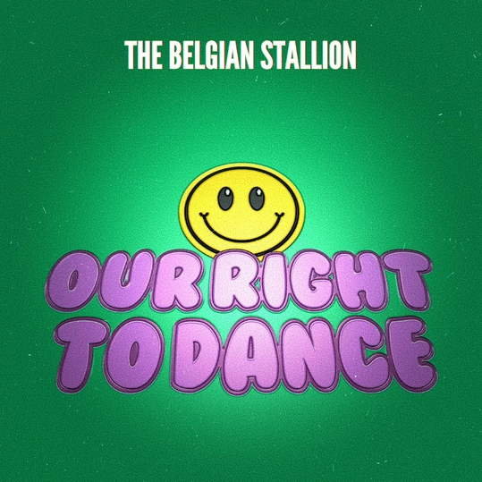 The Belgian Stallion - Our Right to Dance