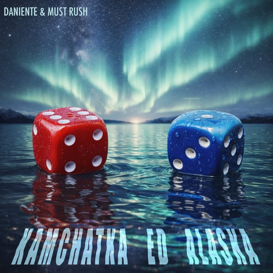 Daniente & Must Rush - Kamchatka ed Alaska