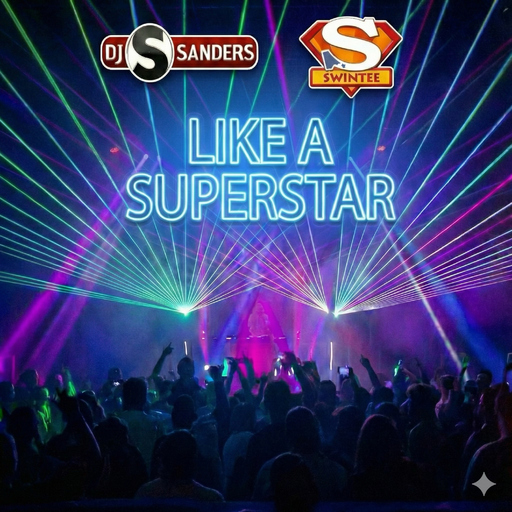 DJ Sanders & Swintee - Like a Superstar