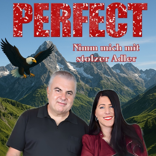 Perfect - Nimm mich mit stolzer Adler