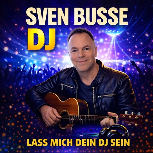 Sven Busse - Lass mich dein DJ sein Radio Version