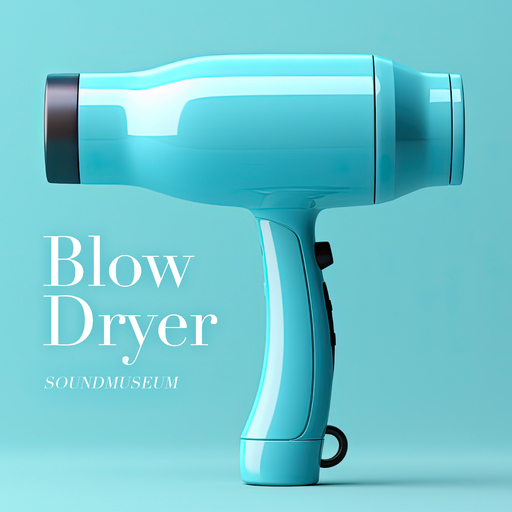 Soundmuseum - Blow Dryer