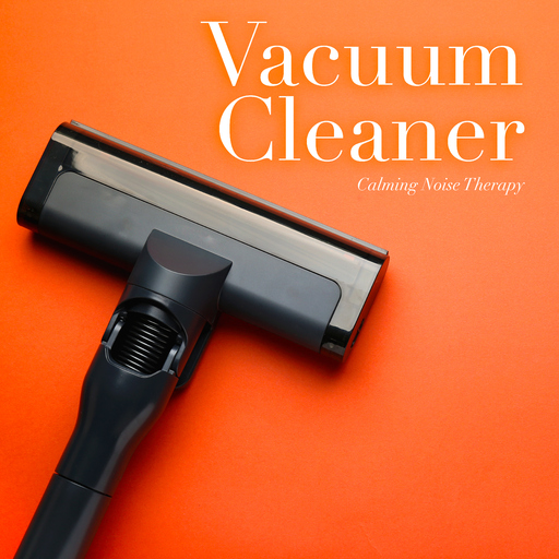 Calming Noise Therapy - Vacuum Cleaner