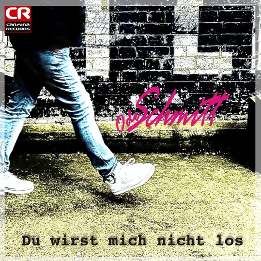 Ode Schmitt - Du wirst mich nicht los
