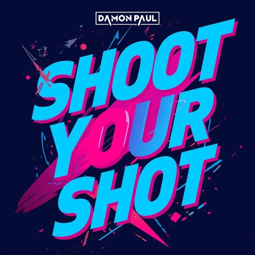Damon Paul - Shoot Your Shot