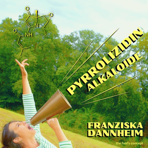 Franziska Dannheim feat. Markus Stollenwerk - PYRROLIZIDIN-ALKALOIDE