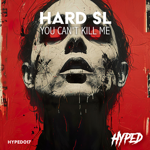 Hard SL - You Can't Kill Me