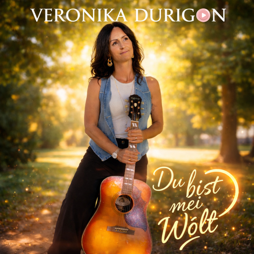 Veronika Durigon - Du bist mei Wölt
