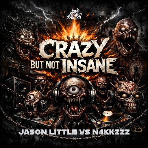 Jason Little & N4kkzzz - Crazy but Not Insane