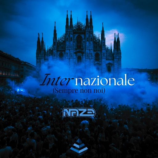 Naze - Internazionale (Sempre con noi)