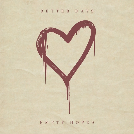Empty Hopes - Better Days