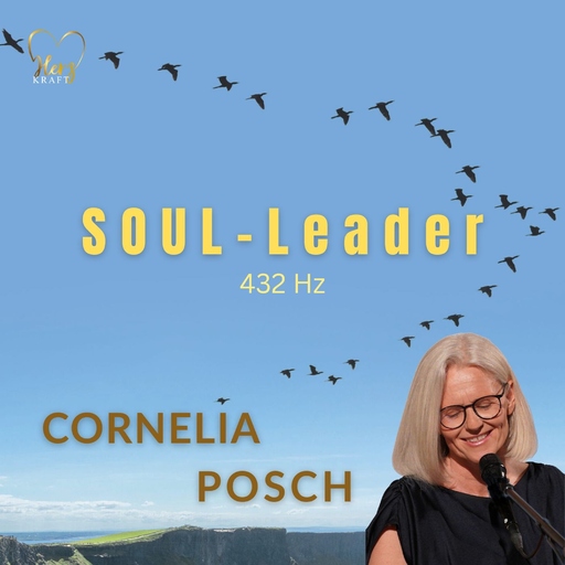 Cornelia Posch - SOUL-Leader (432Hz)