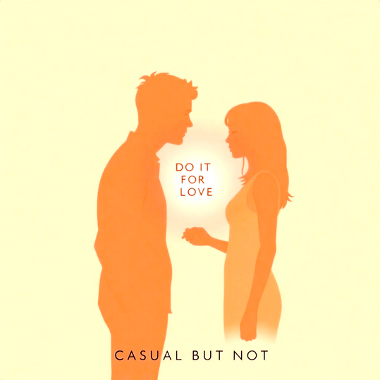 Casual but Not - Do It for Love