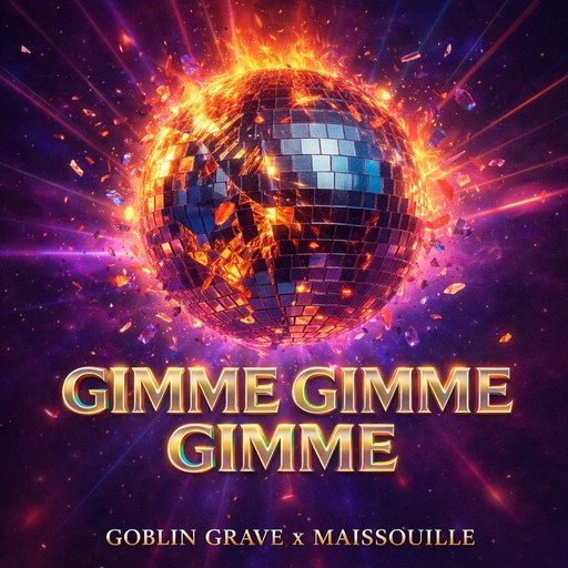 Goblin Grave & Maissouille - Gimme Gimme Gimme