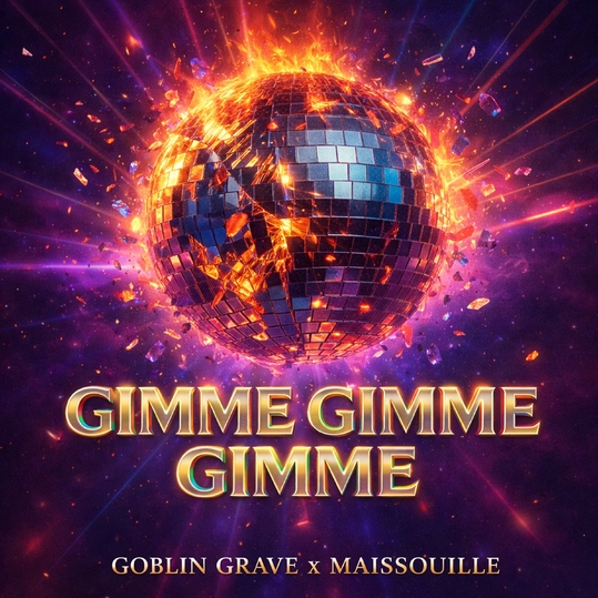 Goblin Grave & Maissouille - Gimme Gimme Gimme