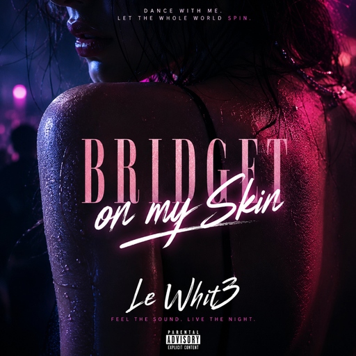 Le Whit3 - Bridget on My Skin