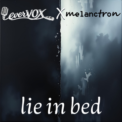 everVOX & melanctron - Lie in Bed