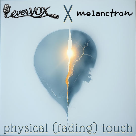 everVOX & melanctron - Physical (Fading) Touch