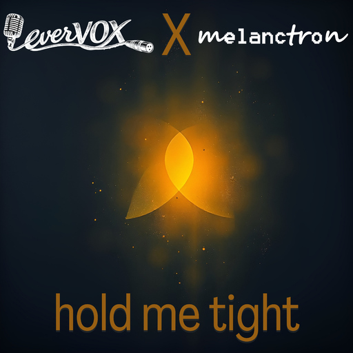everVOX & melanctron - Hold Me Tight