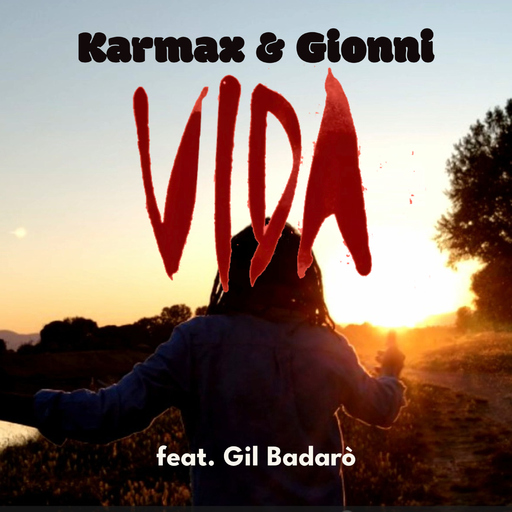 Karmax & Gionni feat. Gil Badarò - Vida