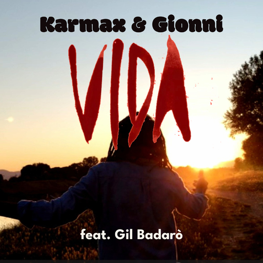 Karmax & Gionni feat. Gil Badarò - Vida