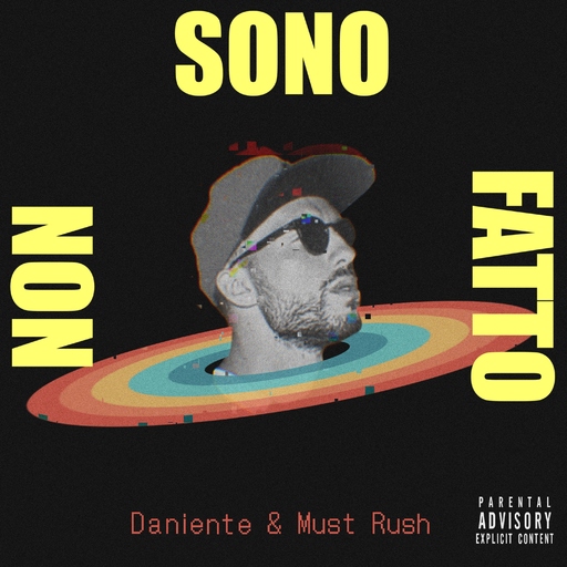 Daniente & Must Rush - Non sono fatto