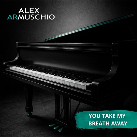 Alex Armuschio - You Take My Breath Away