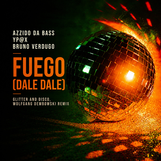 Glitter and Disco & Wolfgang Dembowski - Fuego (Dale Dale)