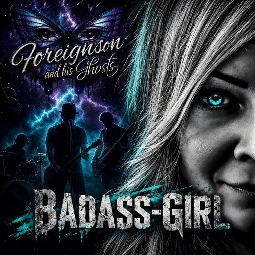 Foreignson and his Ghosts - BADASS-GIRL