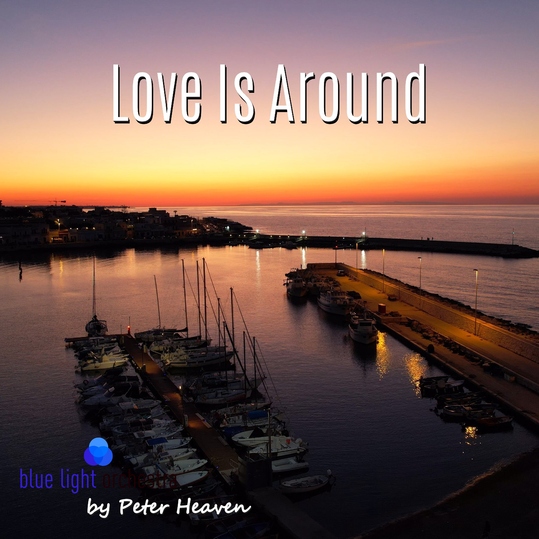 Peter Heaven & blue light orchestra - Love Is Around