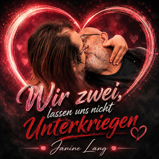 Janine Lang - Wir zwei, lassen uns nicht Unterkriegen